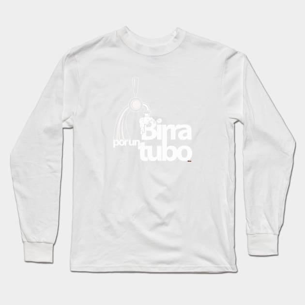 Birra por un tubo Long Sleeve T-Shirt by eltronco